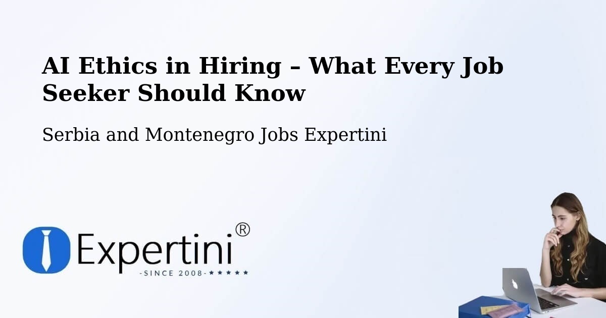 AI Ethics in Recruitment & Hiring – Napanee - Napanee, Serbia and Montenegro Jobs Expertini