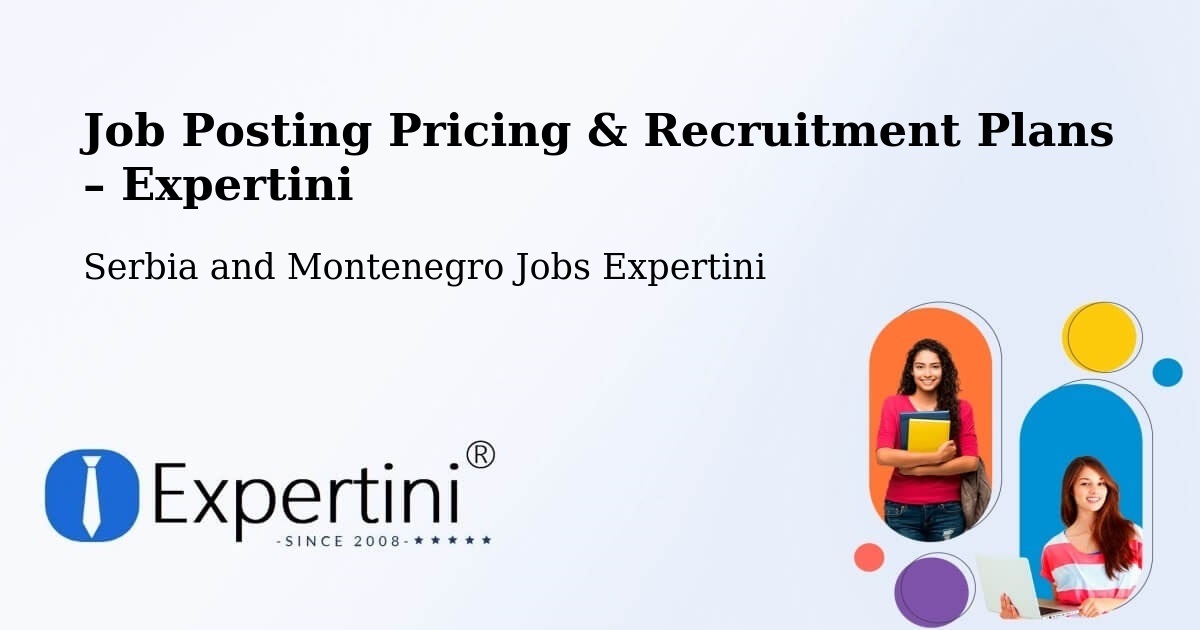 Job Posting Pricing & Recruitment Plans – Napanee - Napanee, Serbia and Montenegro Jobs Expertini